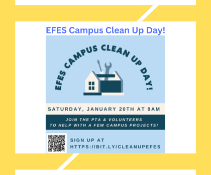  Sign Up for the EFES CAMPUS CLEAN UP DAY at https://bit.ly/cleanupefes